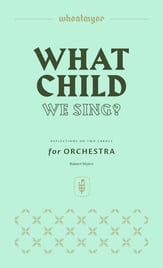 What Child We Sing? Orchestra sheet music cover